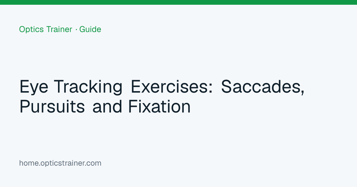 Eye Tracking Exercises: Saccades, Pursuits and Fixation | Optics Trainer